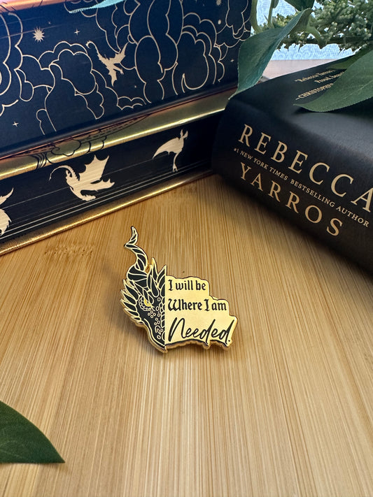 I Will Be Where I Am Needed Enamel Pin