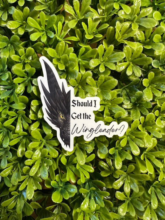 Should I Get The Wingleader? Quote Sticker