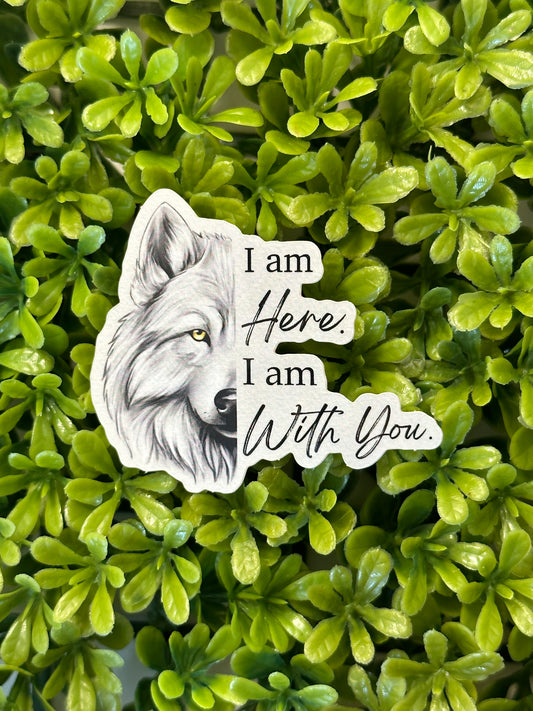 I Am With You Sticker