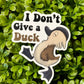 I Don't Give a Duck Sticker